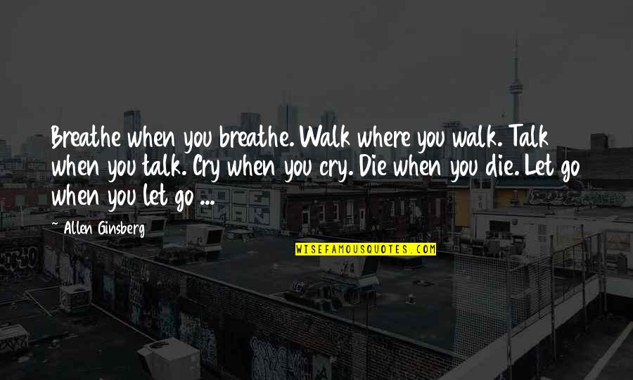 Doodled Inspirational Quotes By Allen Ginsberg: Breathe when you breathe. Walk where you walk.