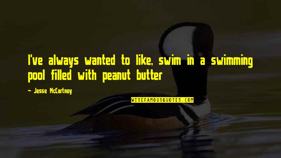 Doodlehums Quotes By Jesse McCartney: I've always wanted to like, swim in a