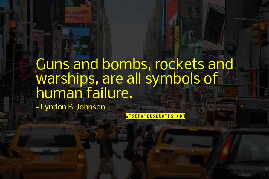 Doodletown Stony Quotes By Lyndon B. Johnson: Guns and bombs, rockets and warships, are all