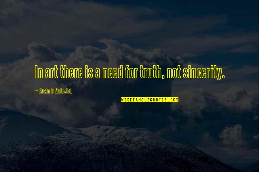 Dooku Quote Quotes By Kazimir Malevich: In art there is a need for truth, Dooku Quote Quotes By Kazimir Malevich: In art there is a need for truth,