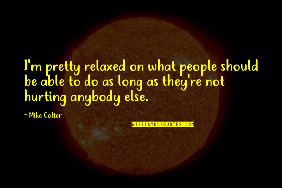 Dooky Quotes By Mike Colter: I'm pretty relaxed on what people should be