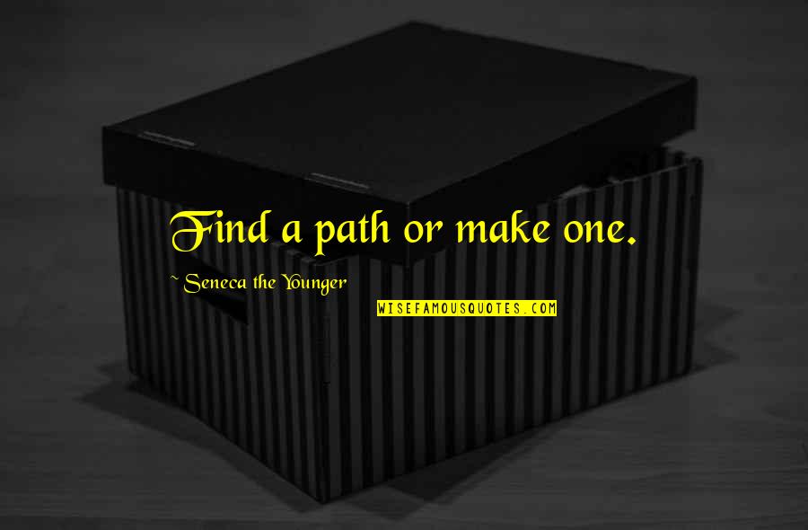 Doom Patrol Quotes By Seneca The Younger: Find a path or make one. Doom Patrol Quotes By Seneca The Younger: Find a path or make one.