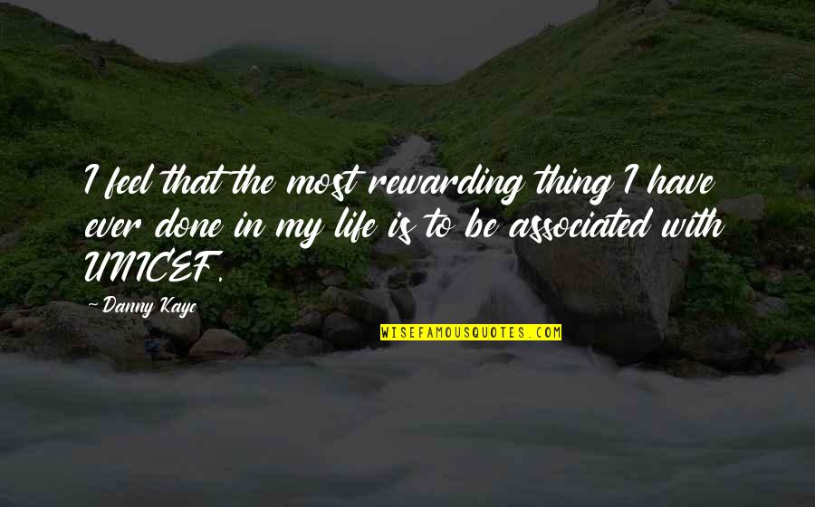 Doomeded Quotes By Danny Kaye: I feel that the most rewarding thing I