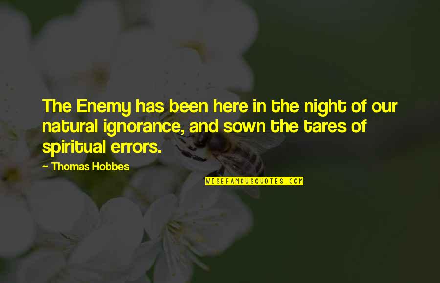 Doonby Reviews Quotes By Thomas Hobbes: The Enemy has been here in the night Doonby Reviews Quotes By Thomas Hobbes: The Enemy has been here in the night