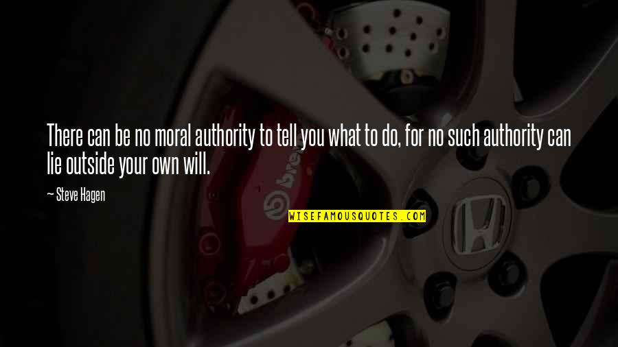 Dooper Super Quotes By Steve Hagen: There can be no moral authority to tell