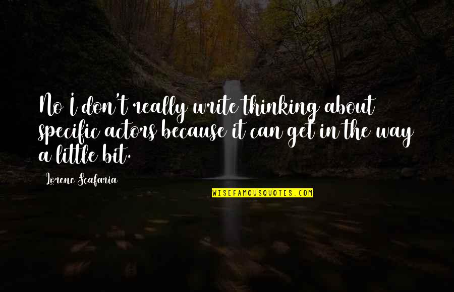 Doopliss Quotes By Lorene Scafaria: No I don't really write thinking about specific