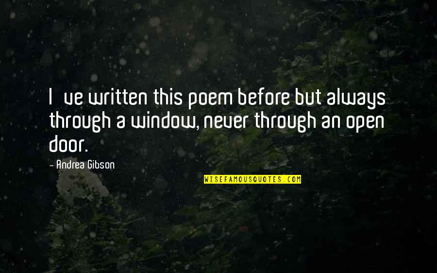Door And Window Quotes By Andrea Gibson: I've written this poem before but always through