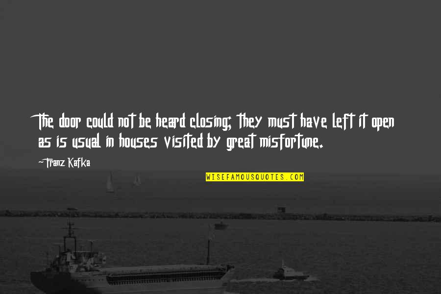 Door Closing Quotes By Franz Kafka: The door could not be heard closing; they