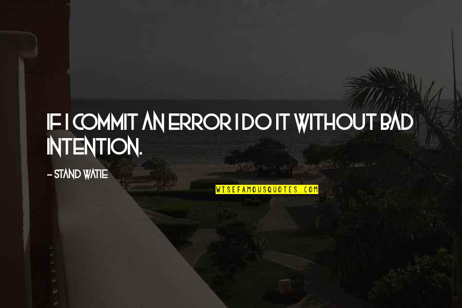 Door Entry Direct Quotes By Stand Watie: If I commit an error I do it Door Entry Direct Quotes By Stand Watie: If I commit an error I do it