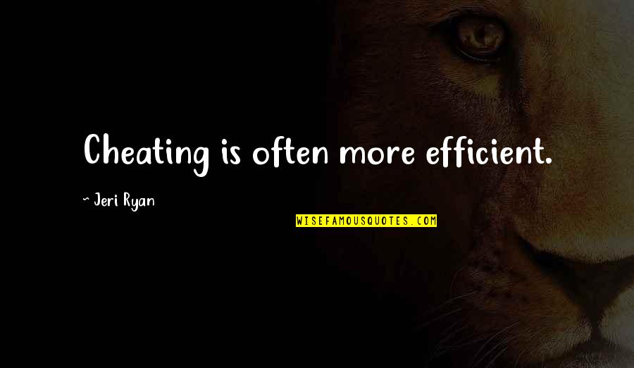 Door Frame Quotes By Jeri Ryan: Cheating is often more efficient. Door Frame Quotes By Jeri Ryan: Cheating is often more efficient.