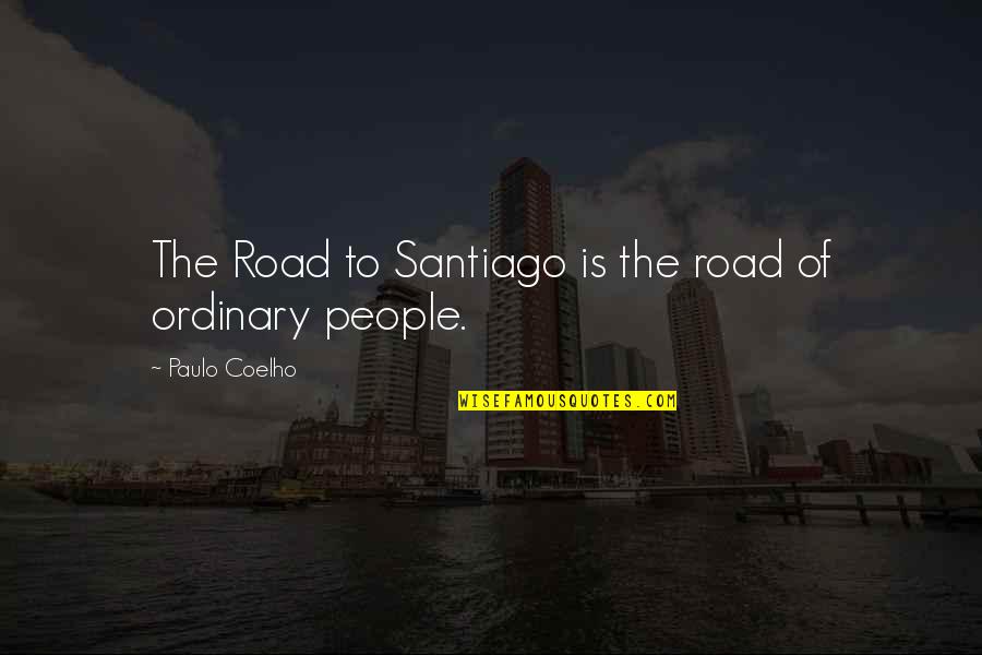 Door Hanger Quotes By Paulo Coelho: The Road to Santiago is the road of