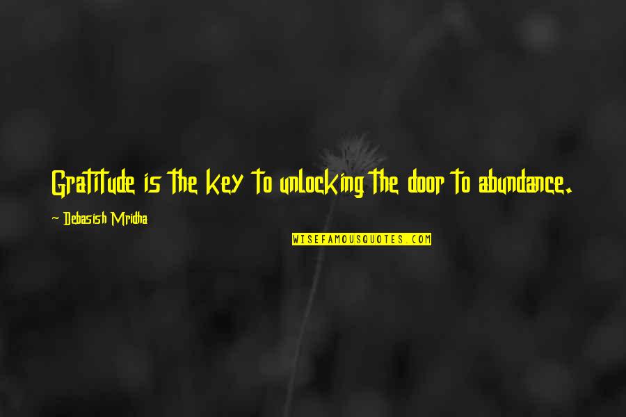 Door Key Quotes By Debasish Mridha: Gratitude is the key to unlocking the door