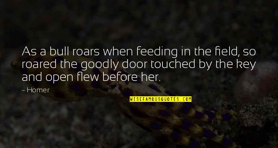 Door Key Quotes By Homer: As a bull roars when feeding in the Door Key Quotes By Homer: As a bull roars when feeding in the