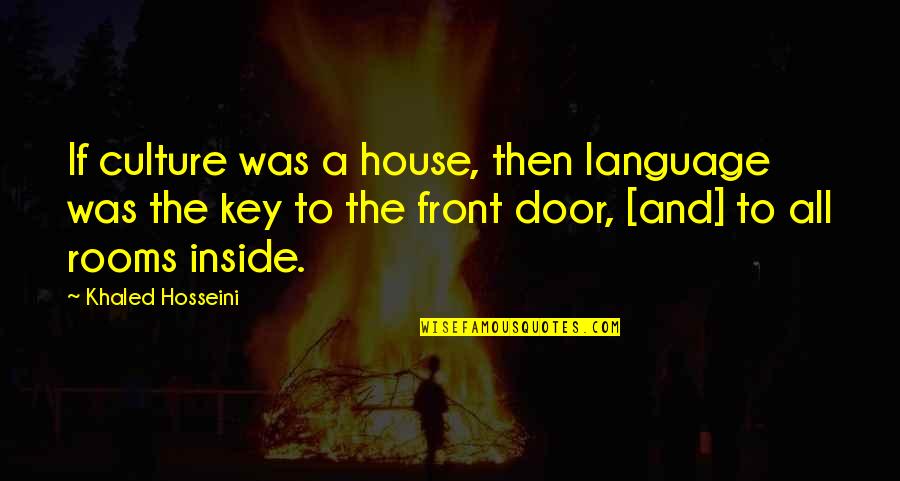 Door Key Quotes By Khaled Hosseini: If culture was a house, then language was