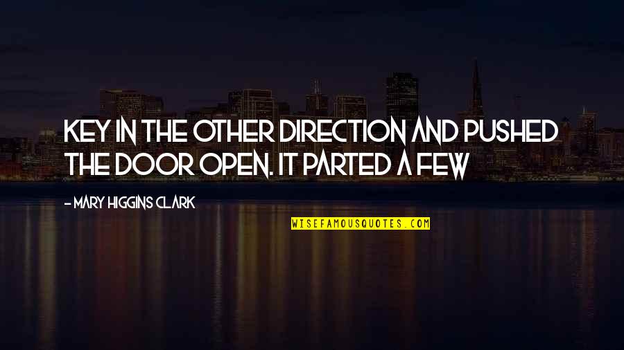 Door Key Quotes By Mary Higgins Clark: key in the other direction and pushed the