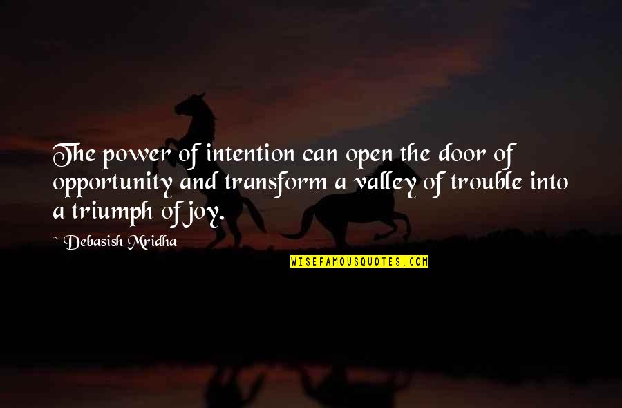 Door Quotes And Quotes By Debasish Mridha: The power of intention can open the door