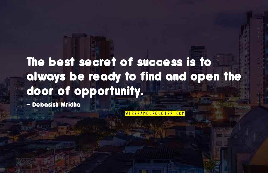 Door Quotes And Quotes By Debasish Mridha: The best secret of success is to always
