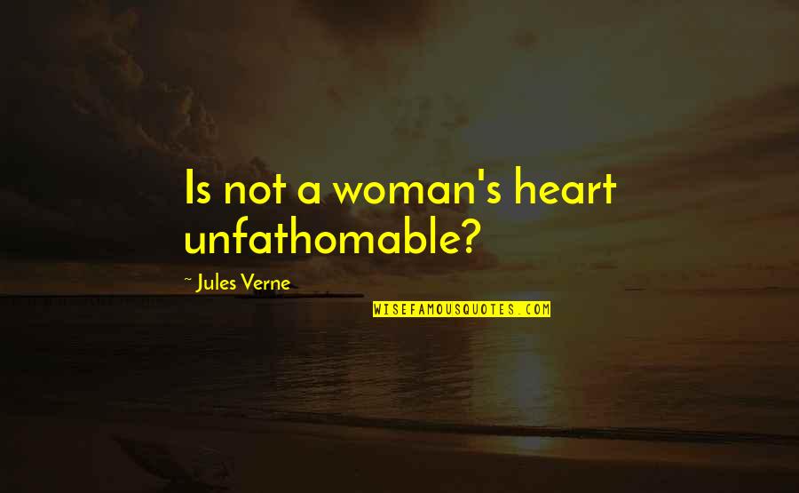 Door Stops Quotes By Jules Verne: Is not a woman's heart unfathomable?