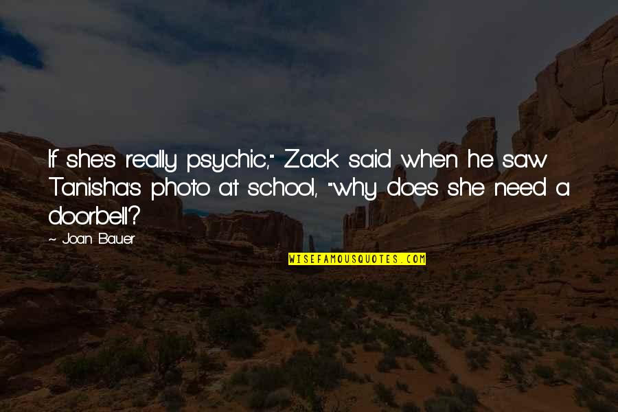 Doorbell Quotes By Joan Bauer: If she's really psychic," Zack said when he