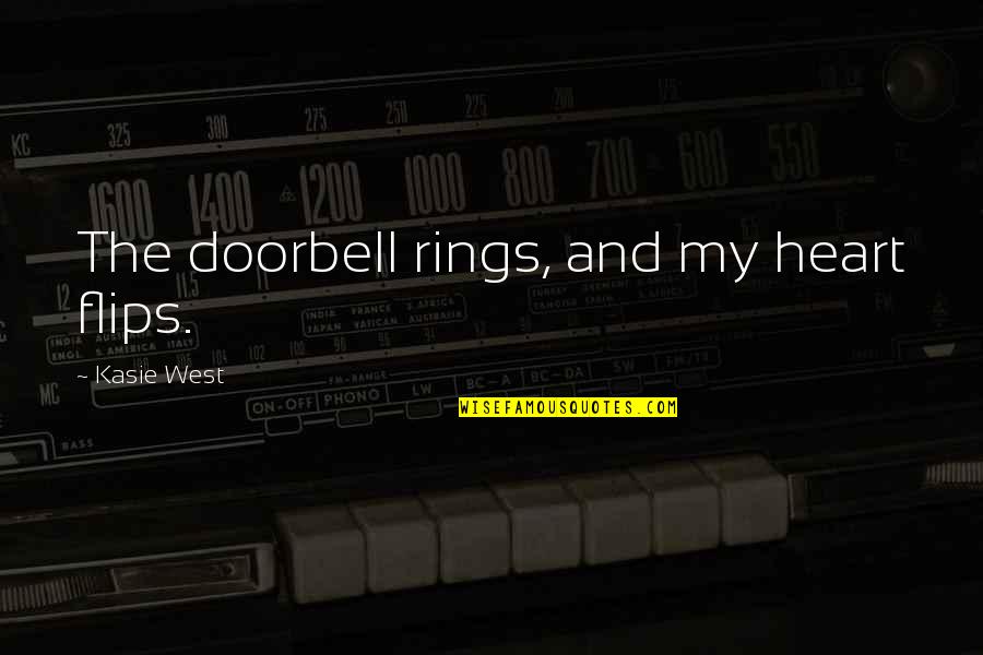 Doorbell Quotes By Kasie West: The doorbell rings, and my heart flips.