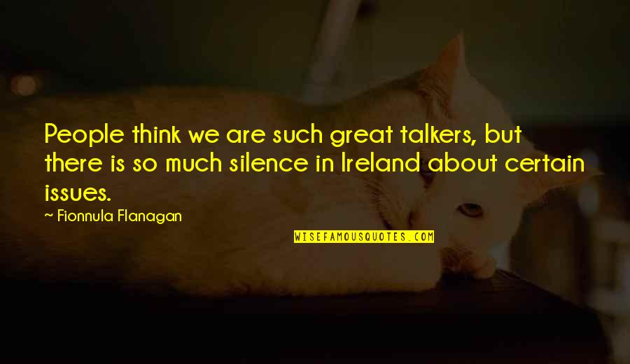 Dooriyan Quotes By Fionnula Flanagan: People think we are such great talkers, but