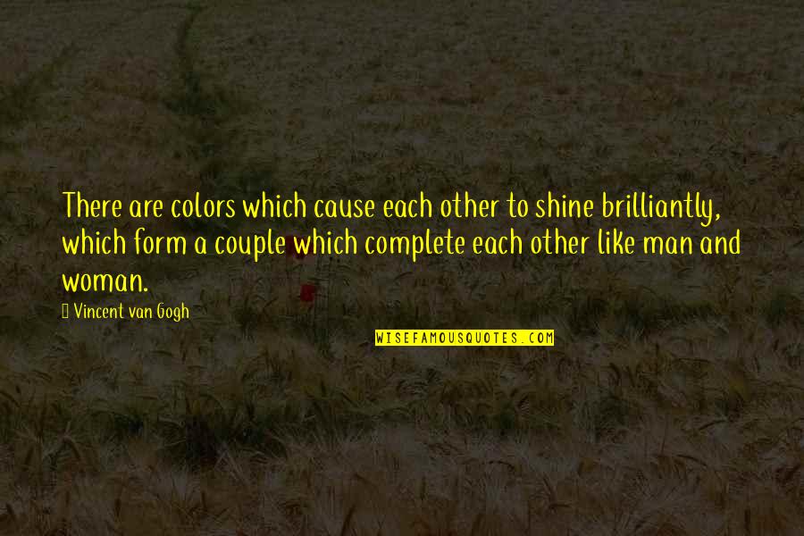 Dooriyan Quotes By Vincent Van Gogh: There are colors which cause each other to