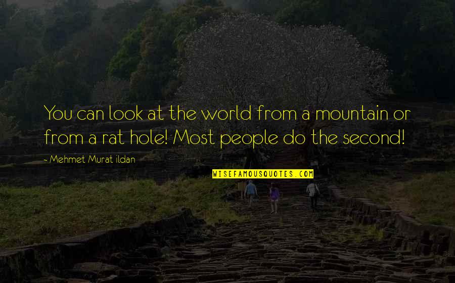 Doorjamb Quotes By Mehmet Murat Ildan: You can look at the world from a