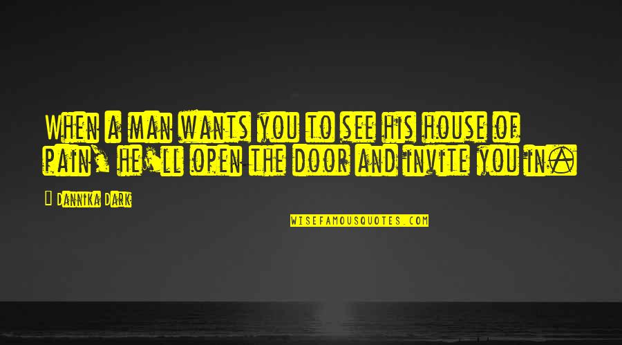 Door'll Quotes By Dannika Dark: When a man wants you to see his