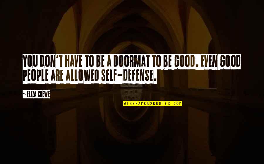 Doormat Quotes By Eliza Crewe: You don't have to be a doormat to