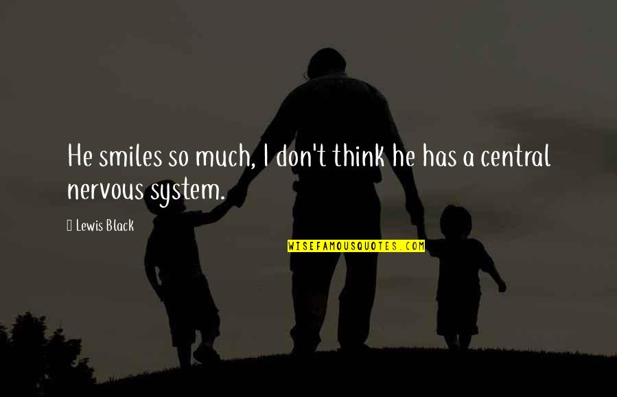Doormens Quotes By Lewis Black: He smiles so much, I don't think he