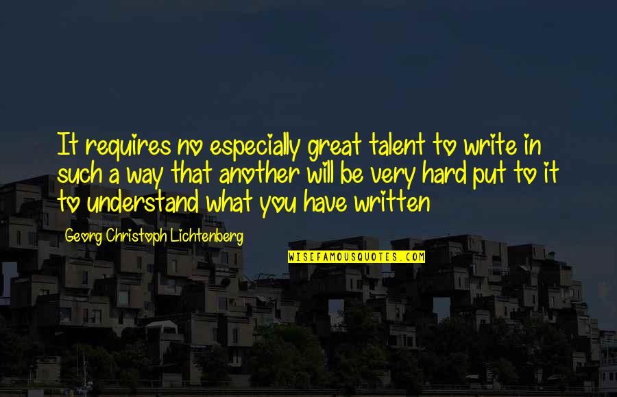 Doorn Quotes By Georg Christoph Lichtenberg: It requires no especially great talent to write Doorn Quotes By Georg Christoph Lichtenberg: It requires no especially great talent to write