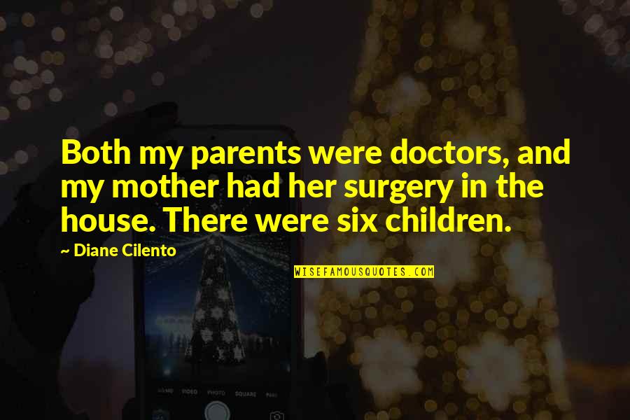 Doornbos And Hoeksema Quotes By Diane Cilento: Both my parents were doctors, and my mother Doornbos And Hoeksema Quotes By Diane Cilento: Both my parents were doctors, and my mother