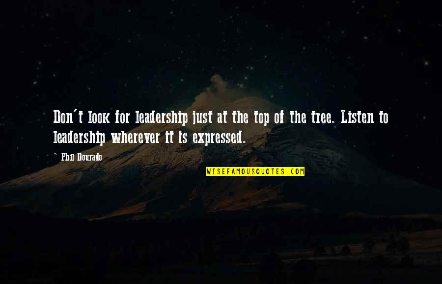 Doornumber9 Quotes By Phil Dourado: Don't look for leadership just at the top Doornumber9 Quotes By Phil Dourado: Don't look for leadership just at the top