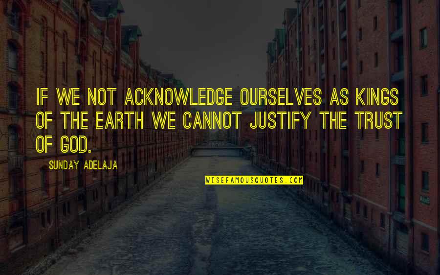 Doornumber9 Quotes By Sunday Adelaja: If we not acknowledge ourselves as Kings of Doornumber9 Quotes By Sunday Adelaja: If we not acknowledge ourselves as Kings of