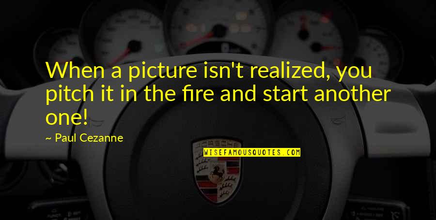 Doorposts Christian Quotes By Paul Cezanne: When a picture isn't realized, you pitch it