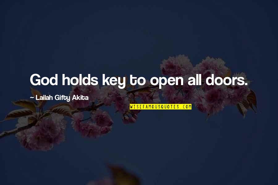 Doors And Opportunities Quotes By Lailah Gifty Akita: God holds key to open all doors.