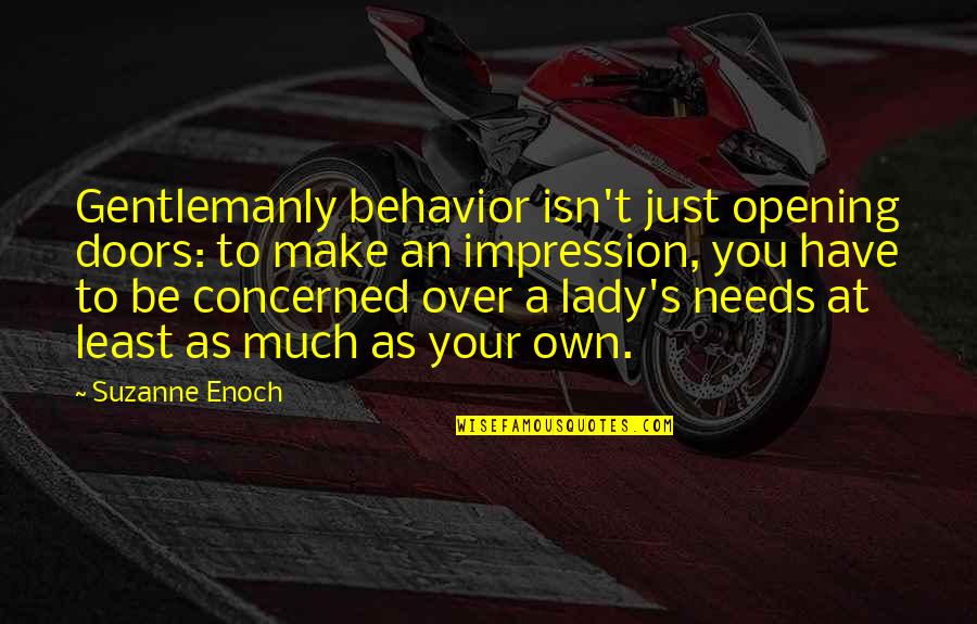 Doors Opening Quotes By Suzanne Enoch: Gentlemanly behavior isn't just opening doors: to make