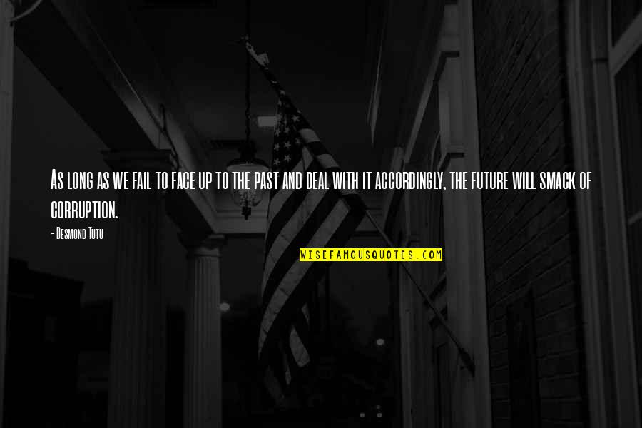 Dooty Is Dooty Quotes By Desmond Tutu: As long as we fail to face up
