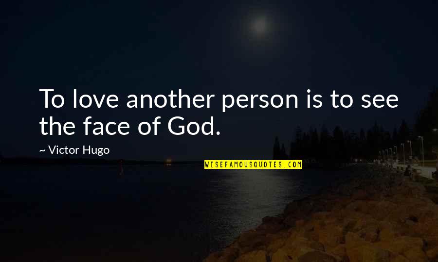 Doowoah Quotes By Victor Hugo: To love another person is to see the