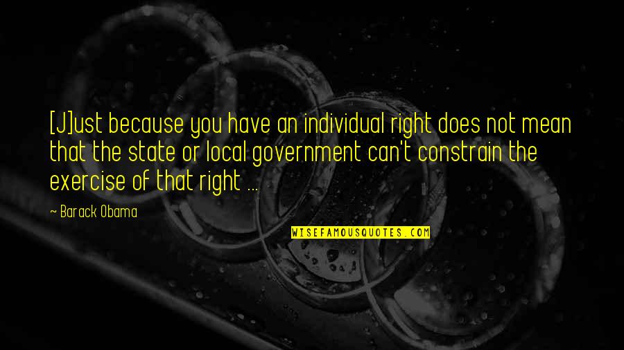 Dope Film Quotes By Barack Obama: [J]ust because you have an individual right does