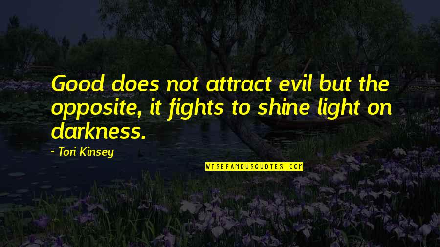 Dope Photo Caption Quotes By Tori Kinsey: Good does not attract evil but the opposite,