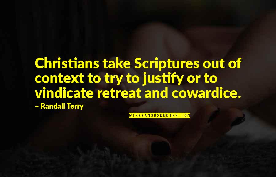 Dope Trill Quotes By Randall Terry: Christians take Scriptures out of context to try