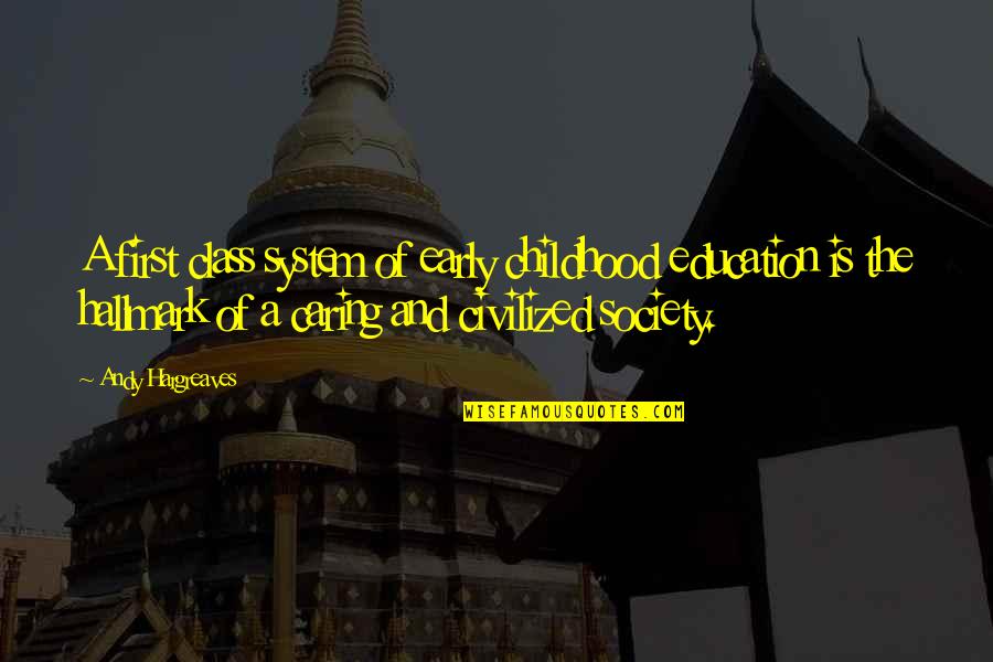 Dopers In Cycling Quotes By Andy Hargreaves: A first class system of early childhood education Dopers In Cycling Quotes By Andy Hargreaves: A first class system of early childhood education