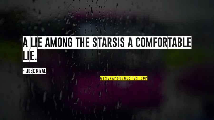 Dopleruv Quotes By Jose Rizal: A lie among the starsIs a comfortable lie.