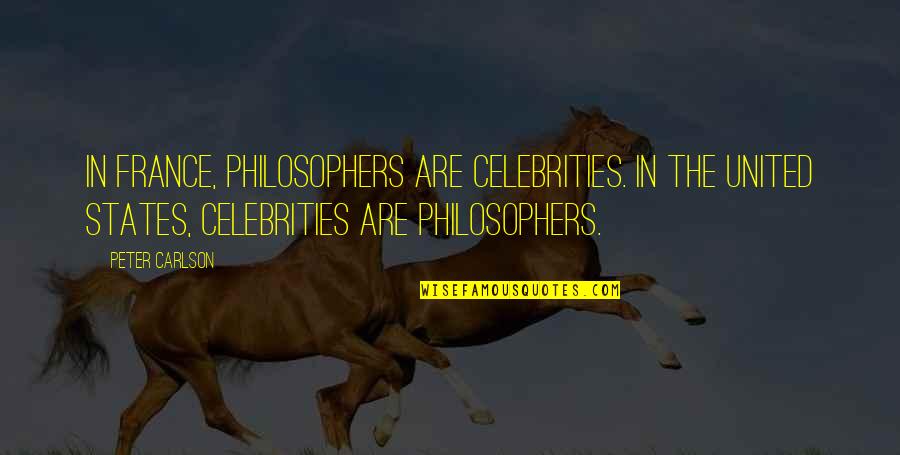 Dopodomani Quotes By Peter Carlson: In France, philosophers are celebrities. In the United