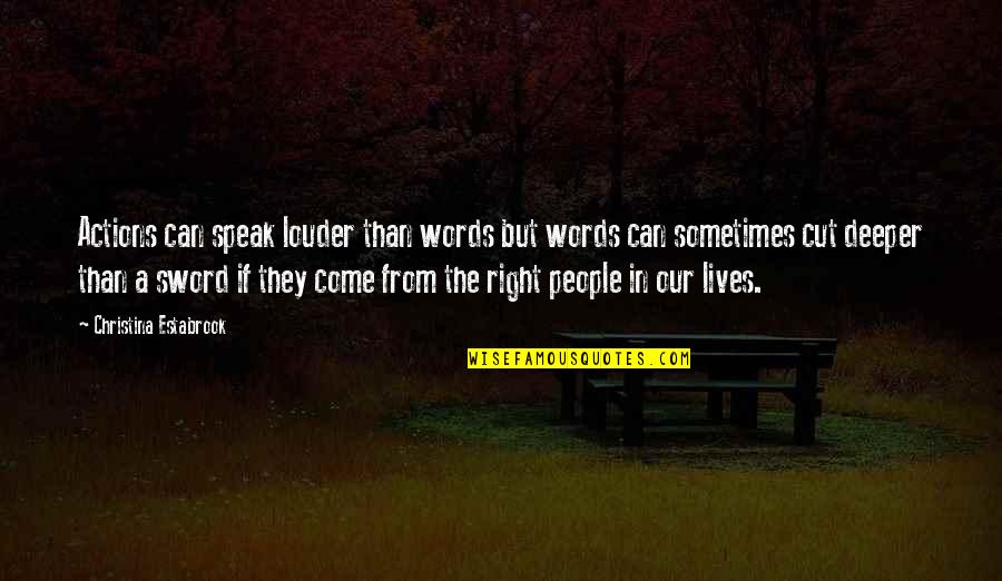 Doppelherz Omega Quotes By Christina Estabrook: Actions can speak louder than words but words Doppelherz Omega Quotes By Christina Estabrook: Actions can speak louder than words but words
