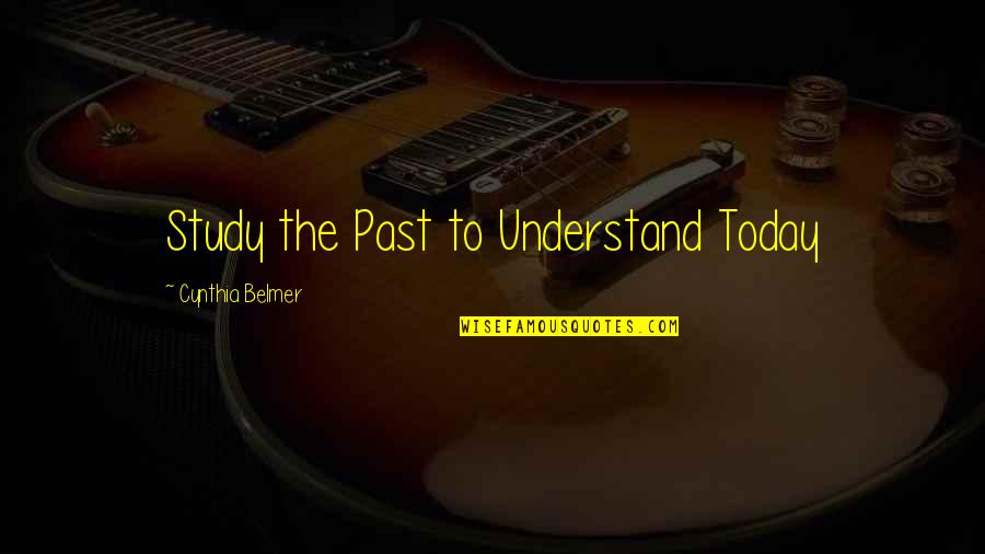 Doppler Quotes By Cynthia Belmer: Study the Past to Understand Today