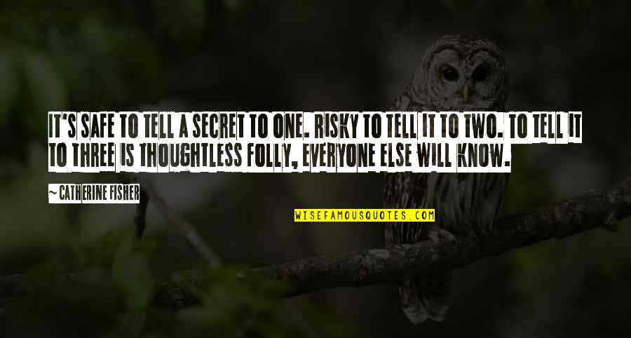 Doppo Baki Quotes By Catherine Fisher: It's safe to tell a secret to one. Doppo Baki Quotes By Catherine Fisher: It's safe to tell a secret to one.