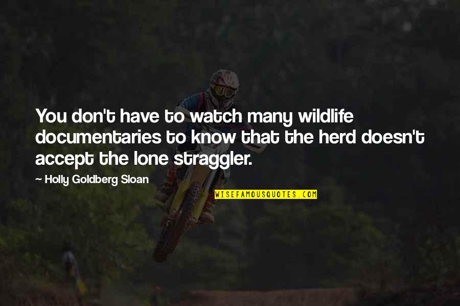 Doppo Quotes By Holly Goldberg Sloan: You don't have to watch many wildlife documentaries