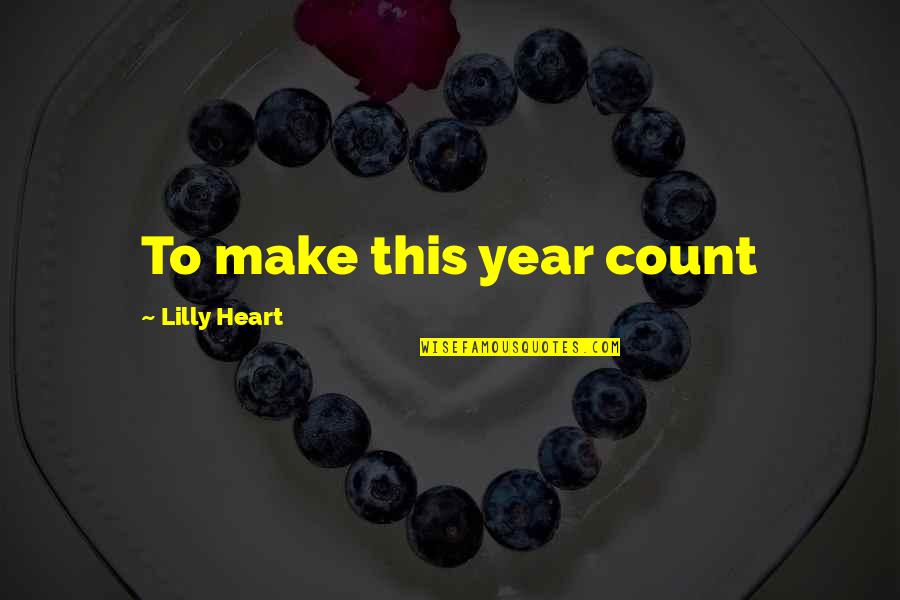 Doquin Quotes By Lilly Heart: To make this year count